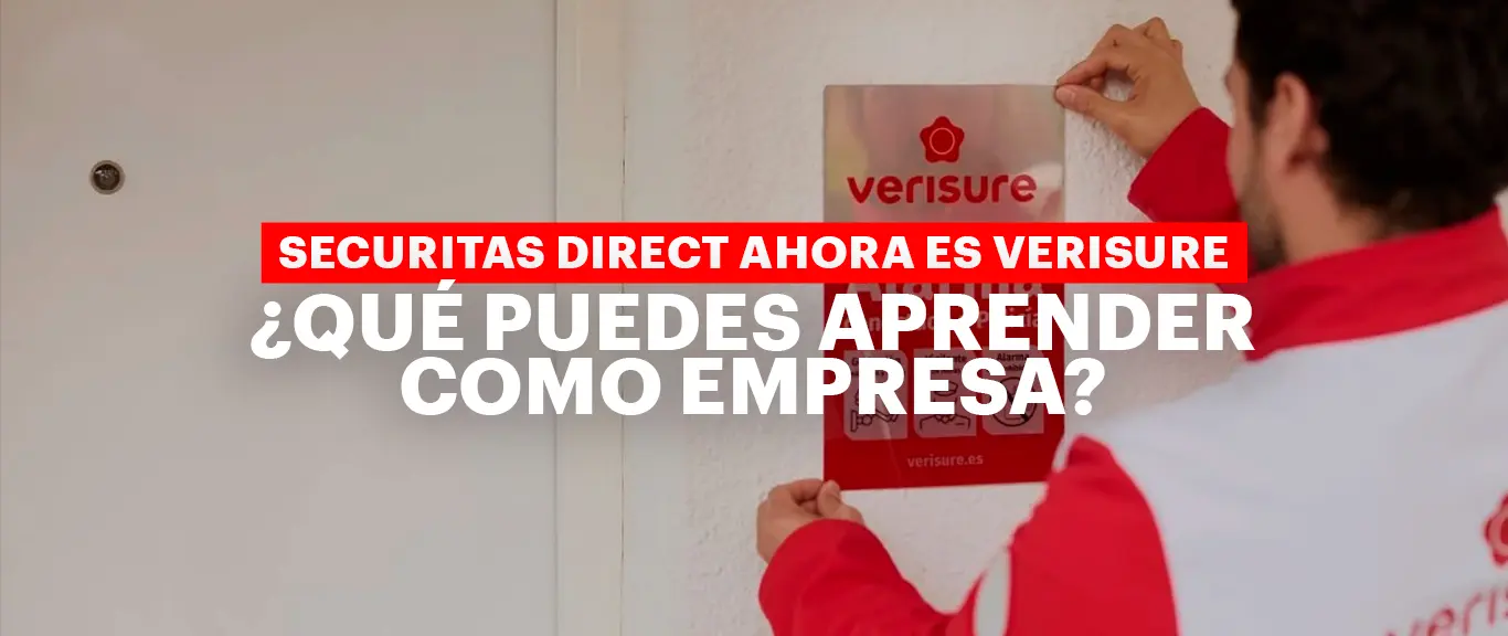 Securitas Direct ahora es Verisure: qué significa el cambio y qué pueden aprender las empresas
